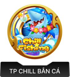 Game bắn cá TP Chill Bắn Cá 789Bet