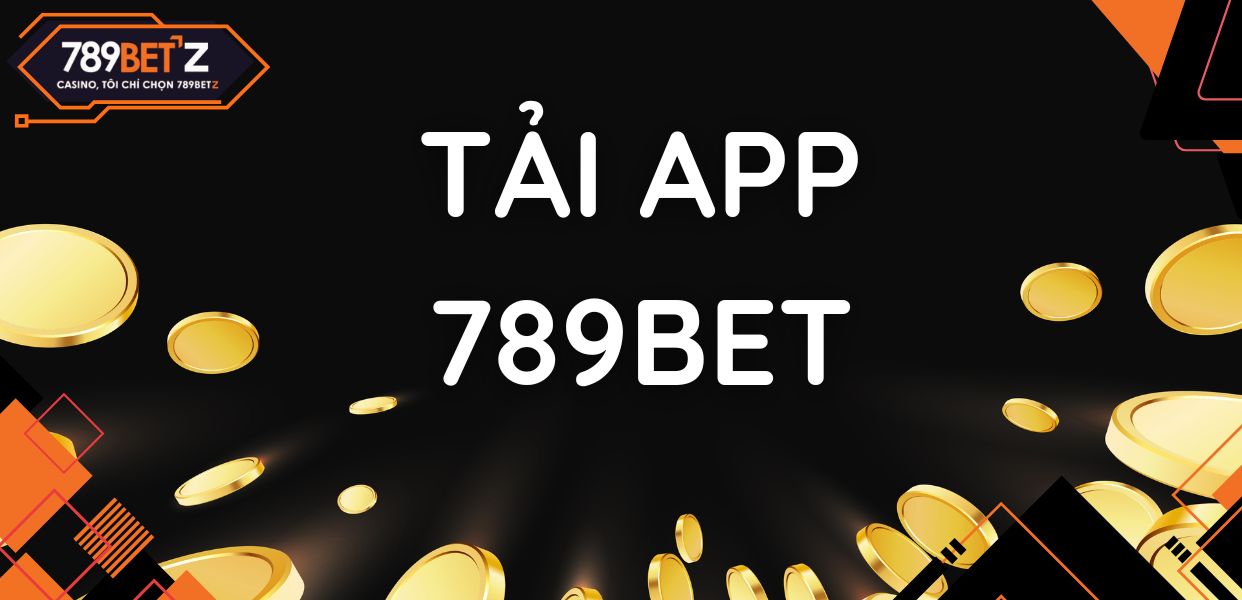 Hướng dẫn tải App 789Bet: Đút túi ngay để trải nghiệm đỉnh cao!